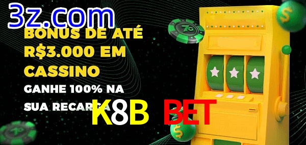 K8B Bet melhor bônus de depósito